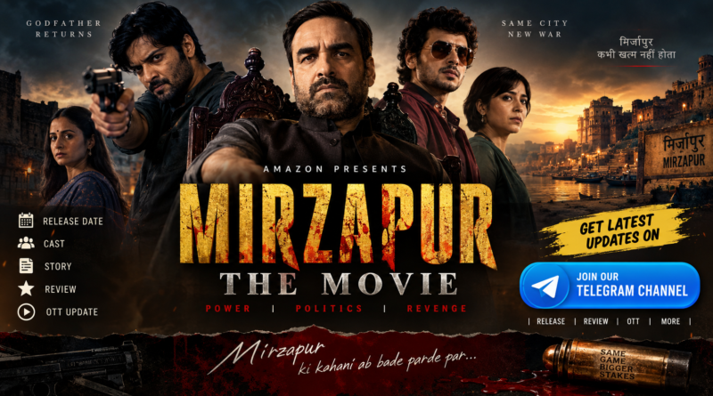 Mirzapur The Movie 2026 Release Date, Cast, Story, Review और OTT Update